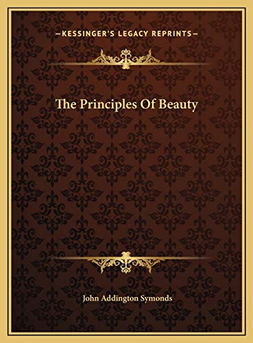 The Principles Of Beauty (9781169691391) by Symonds, John Addington