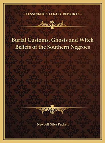 Stock image for Burial Customs, Ghosts and Witch Beliefs of the Southern Negroes for sale by ALLBOOKS1