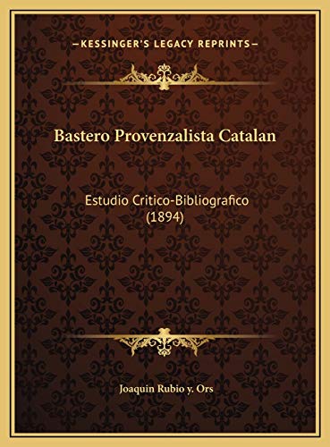 9781169694095: Bastero Provenzalista Catalan: Estudio Critico-Bibliografico (1894)