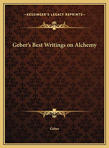 9781169697263: Geber's Best Writings on Alchemy