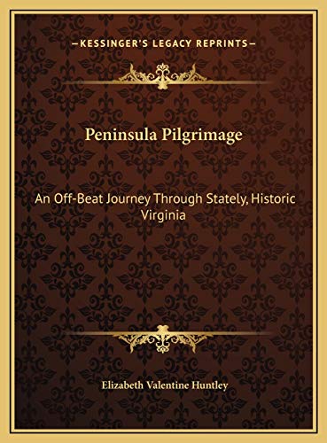 9781169698604: Peninsula Pilgrimage: An Off-Beat Journey Through Stately, Historic Virginia