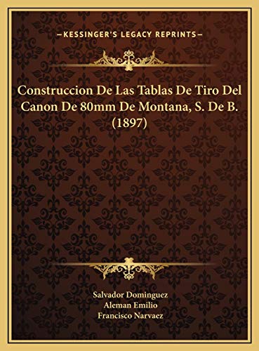 9781169699311: Construccion De Las Tablas De Tiro Del Canon De 80mm De Montana, S. De B. (1897)