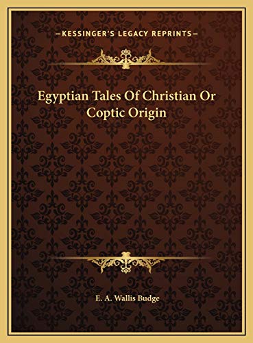 Egyptian Tales Of Christian Or Coptic Origin (9781169702523) by Budge Sir, Professor E A Wallis