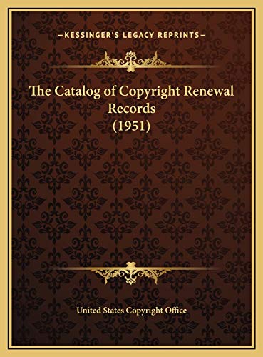 9781169703322: The Catalog of Copyright Renewal Records (1951)