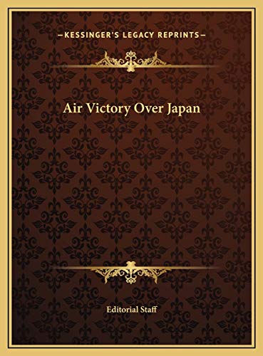 Air Victory Over Japan (9781169704077) by Editorial Staff