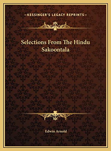 Selections From The Hindu Sakoontala (9781169704954) by Arnold, Edwin