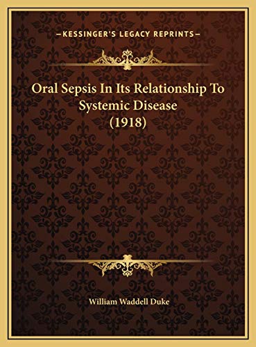 9781169705036: Oral Sepsis In Its Relationship To Systemic Disease (1918)