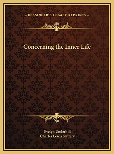 Concerning the Inner Life (9781169710016) by Underhill, HTTP //Evelynunderhill Org/ Evelyn; Slattery, Charles Lewis