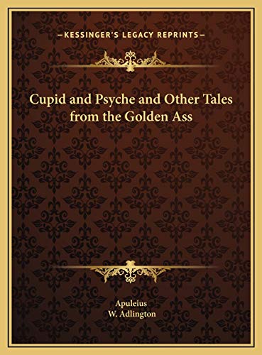 Cupid and Psyche and Other Tales from the Golden Ass (9781169710085) by Apuleius