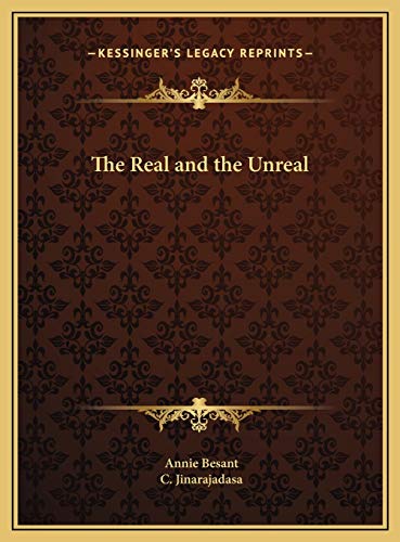 The Real and the Unreal (9781169711761) by Besant, Annie; Jinarajadasa, C.