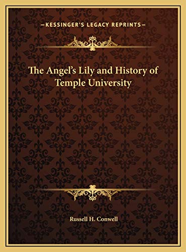 The Angel's Lily and History of Temple University (9781169713178) by Conwell, Russell H.