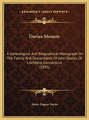 Stock image for Davies Memoir: A Genealogical And Biographical Monograph On The Family And Descendants Of John Davies, Of Litchfield, Connecticut (1895) for sale by THE SAINT BOOKSTORE