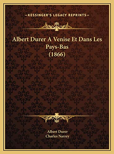 9781169716186: Albert Durer A Venise Et Dans Les Pays-Bas (1866)