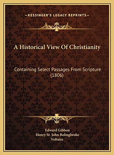 9781169716698: A Historical View Of Christianity: Containing Select Passages From Scripture (1806)