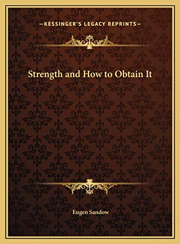 Beispielbild fr Strength and How to Obtain It zum Verkauf von California Books