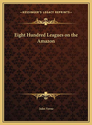 9781169722170: Eight Hundred Leagues on the Amazon