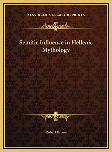 9781169729858: SEMITIC INFLUENCE IN HELLENIC MYTHOLOGY