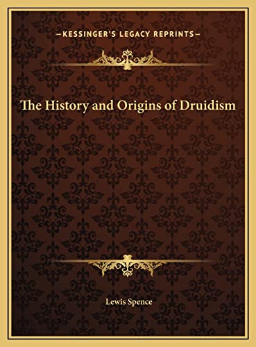 The History and Origins of Druidism (9781169732391) by Spence, Lewis