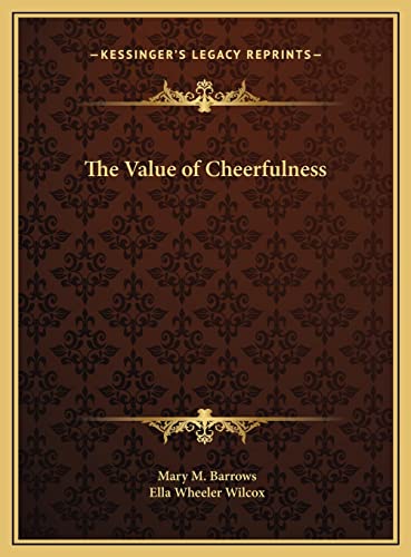 The Value of Cheerfulness (9781169733664) by Barrows, Mary M; Wilcox, Ella Wheeler