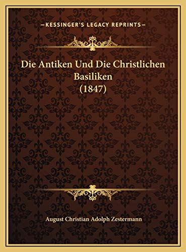 9781169734180: Die Antiken Und Die Christlichen Basiliken (1847)