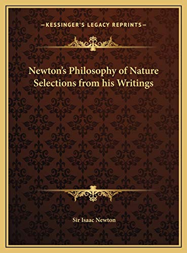 9781169735392: Newton's Philosophy of Nature Selections from his Writings