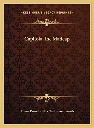 Capitola The Madcap (9781169735514) by Southworth, Emma Dorothy Eliza Nevitte