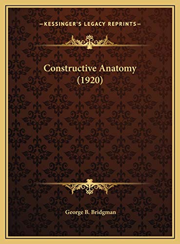 Beispielbild fr Constructive Anatomy (1920) zum Verkauf von GF Books, Inc.