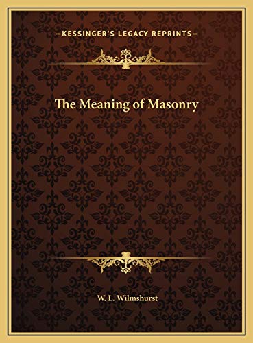 The Meaning of Masonry (9781169737792) by Wilmshurst, W L