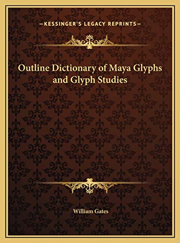 9781169737808: Outline Dictionary of Maya Glyphs and Glyph Studies