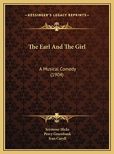 9781169738102: The Earl And The Girl: A Musical Comedy (1904)