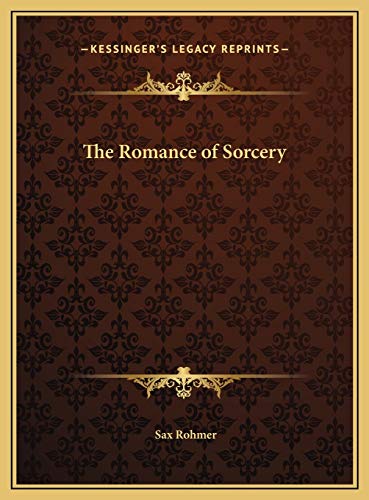 The Romance of Sorcery (9781169739635) by Rohmer, Sax