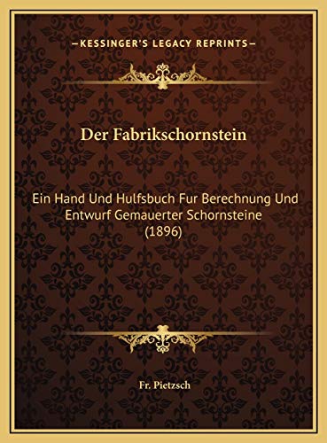 9781169743441: Der Fabrikschornstein: Ein Hand Und Hulfsbuch Fur Berechnung Und Entwurf Gemauerter Schornsteine (1896)
