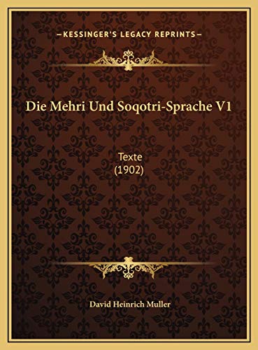 Die Mehri Und Soqotri-Sprache V1: Texte (1902) (German Edition) (9781169744165) by Muller, David Heinrich