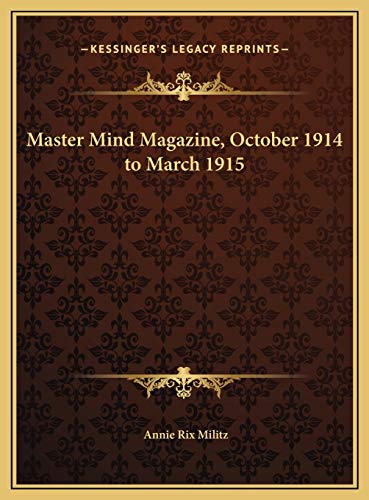 Master Mind Magazine, October 1914 to March 1915 (9781169744707) by Militz, Annie Rix