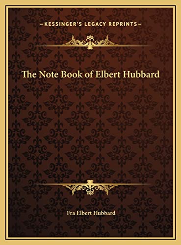 9781169745889: The Note Book of Elbert Hubbard