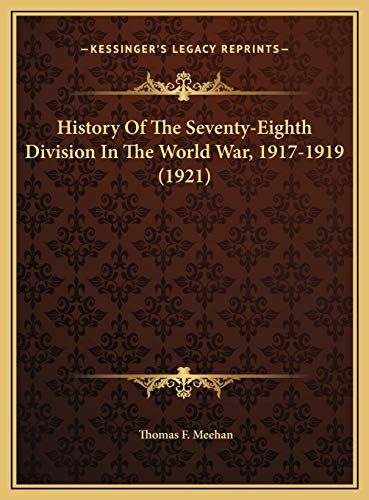 9781169746787: History Of The Seventy-Eighth Division In The World War, 1917-1919 (1921)