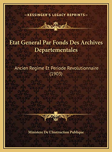 9781169747968: Etat General Par Fonds Des Archives Departementales: Ancien Regime Et Periode Revolutionnaire (1903)