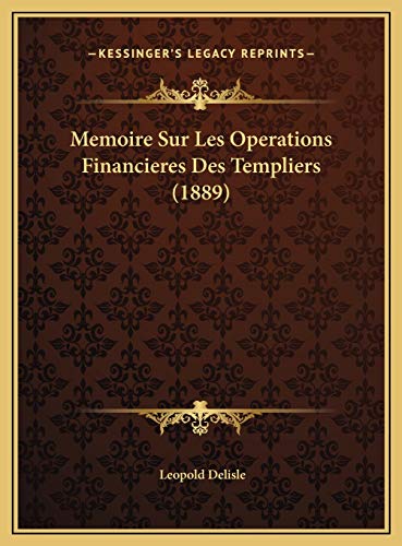 9781169748415: Memoire Sur Les Operations Financieres Des Templiers (1889)