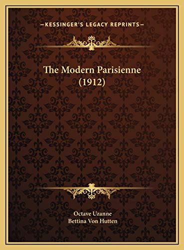 The Modern Parisienne (1912) (9781169748880) by Uzanne, Octave