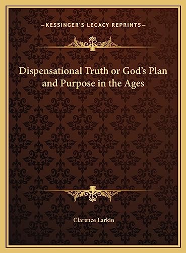 Imagen de archivo de Dispensational Truth or God's Plan and Purpose in the Ages a la venta por GoldenDragon