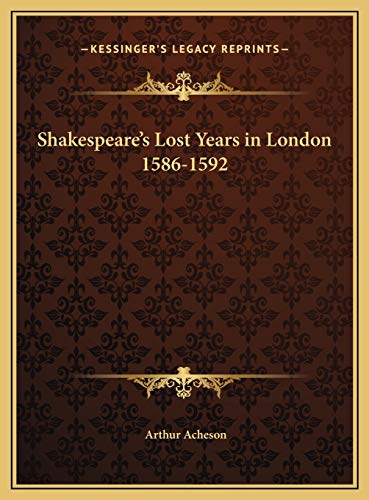 9781169752702: Shakespeare's Lost Years in London 1586-1592