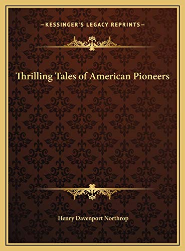 Thrilling Tales of American Pioneers (9781169752788) by Northrop, Henry Davenport