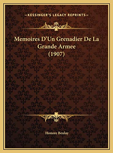 9781169753525: Memoires D'Un Grenadier De La Grande Armee (1907)