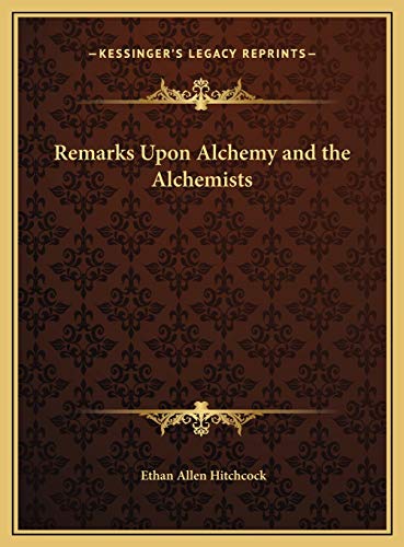 9781169762015: Remarks Upon Alchemy and the Alchemists