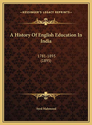 9781169762138: A History Of English Education In India: 1781-1893 (1895)