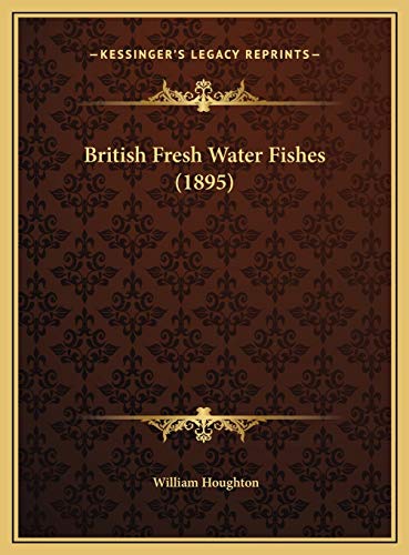 9781169762268: British Fresh Water Fishes (1895)