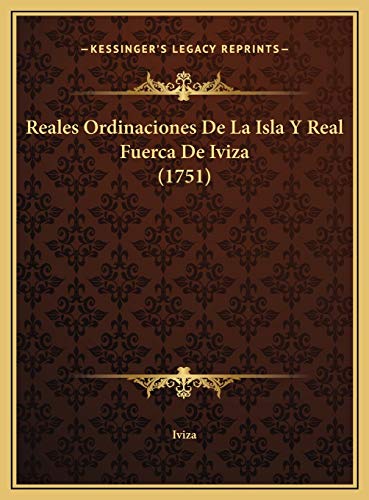 9781169762305: Reales Ordinaciones de La Isla y Real Fuerca de Iviza (1751)