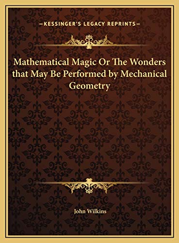 9781169763562: Mathematical Magic Or The Wonders that May Be Performed by Mechanical Geometry