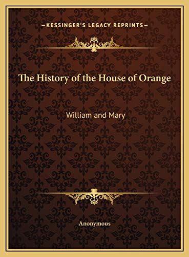 9781169765412: The History of the House of Orange: William and Mary