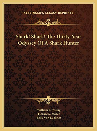 9781169765597: Shark! Shark! The Thirty-Year Odyssey Of A Shark Hunter